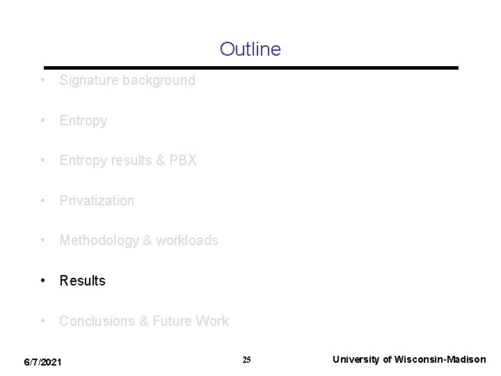 Outline • Signature background • Entropy results & PBX • Privatization • Methodology &