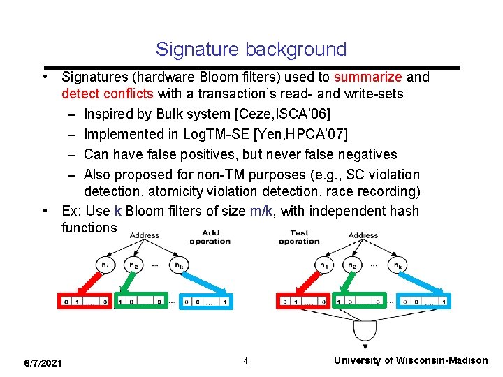 Signature background • Signatures (hardware Bloom filters) used to summarize and detect conflicts with