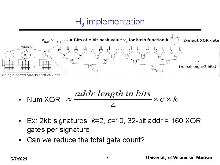 H 3 implementation • Num XOR • Ex: 2 kb signatures, k=2, c=10, 32