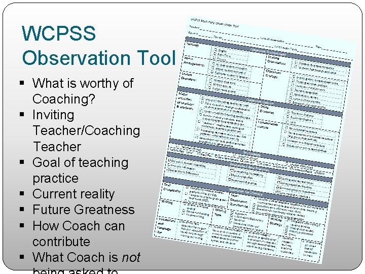 WCPSS Observation Tool § What is worthy of Coaching? § Inviting Teacher/Coaching Teacher §