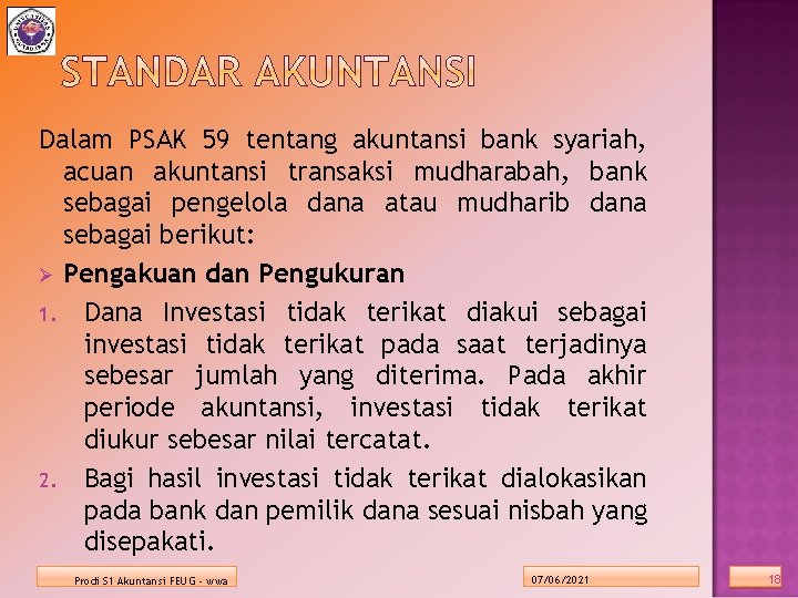 Dalam PSAK 59 tentang akuntansi bank syariah, acuan akuntansi transaksi mudharabah, bank sebagai pengelola