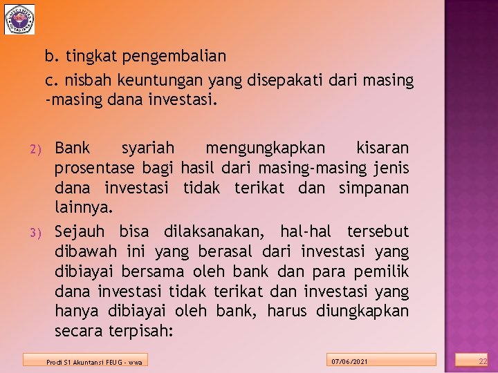 b. tingkat pengembalian c. nisbah keuntungan yang disepakati dari masing -masing dana investasi. 2)