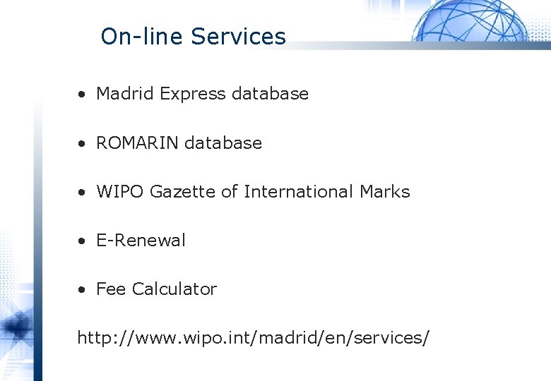 On-line Services • Madrid Express database • ROMARIN database • WIPO Gazette of International