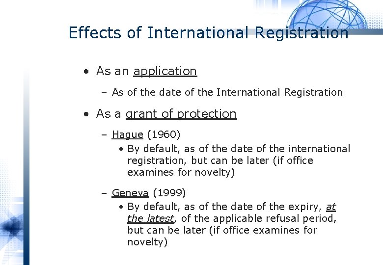 Effects of International Registration • As an application – As of the date of