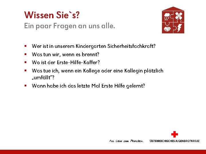 Wissen Sie`s? Ein paar Fragen an uns alle. § § Wer ist in unserem