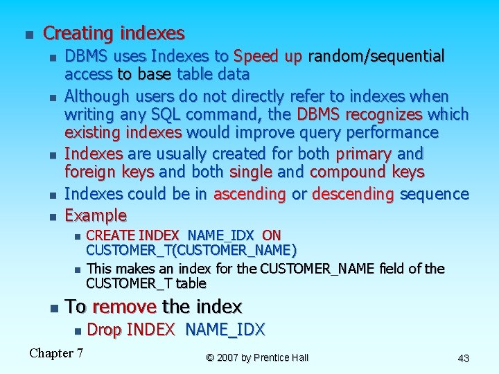 n Creating indexes n n n DBMS uses Indexes to Speed up random/sequential access