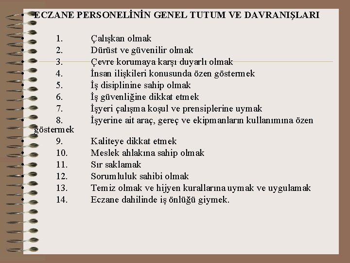  • ECZANE PERSONELİNİN GENEL TUTUM VE DAVRANIŞLARI • • • • 1. 2.