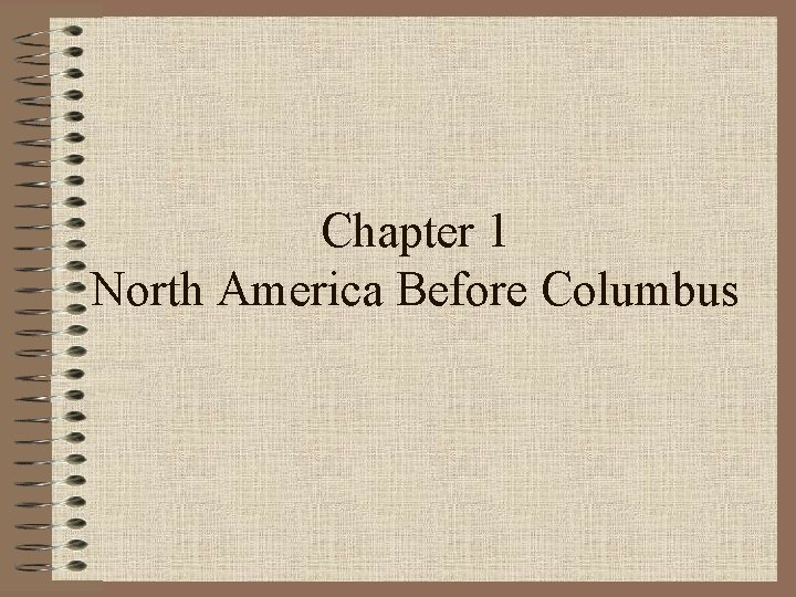 Chapter 1 North America Before Columbus 