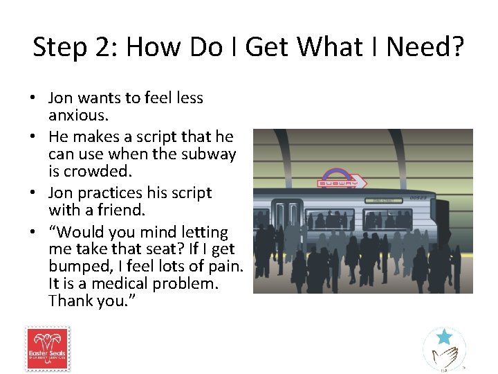 Step 2: How Do I Get What I Need? • Jon wants to feel Step 2: How Do I Get What I Need? • Jon wants to feel
