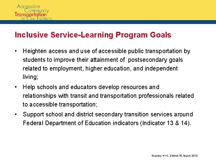 Inclusive Service-Learning Program Goals • Heighten access and use of accessible public transportation by Inclusive Service-Learning Program Goals • Heighten access and use of accessible public transportation by