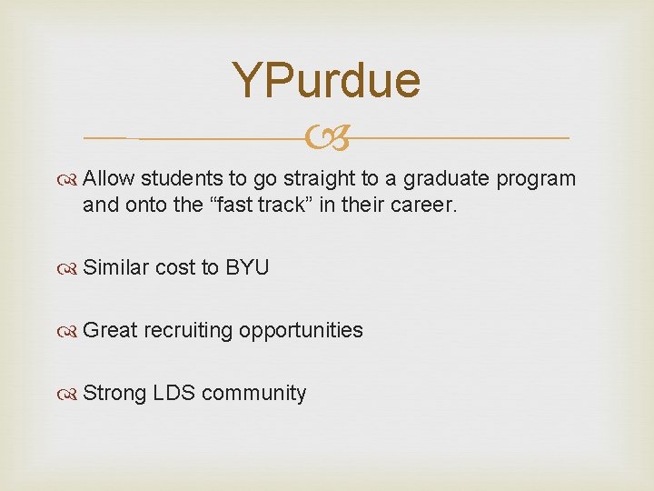 YPurdue Allow students to go straight to a graduate program and onto the “fast