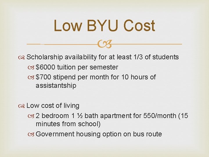 Low BYU Cost Scholarship availability for at least 1/3 of students $6000 tuition per
