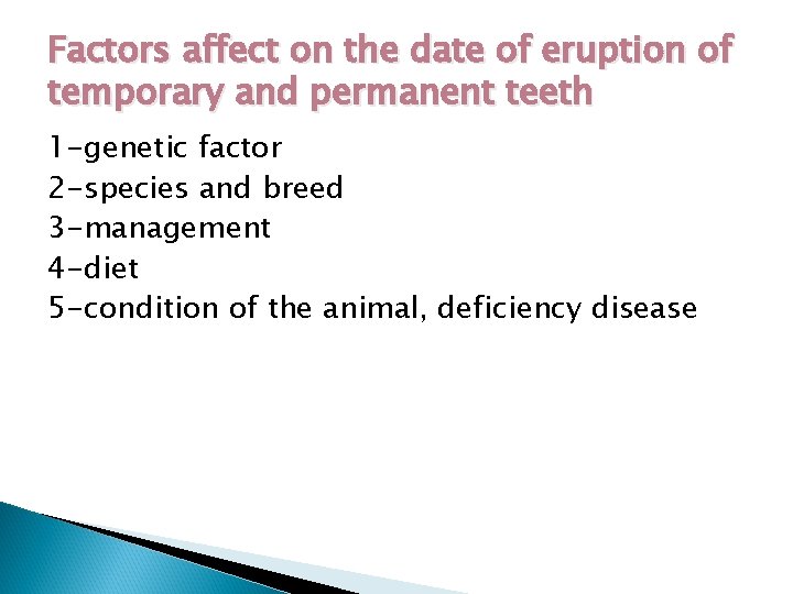 Factors affect on the date of eruption of temporary and permanent teeth 1 -genetic