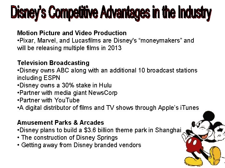 Motion Picture and Video Production • Pixar, Marvel, and Lucasfilms are Disney's “moneymakers” and