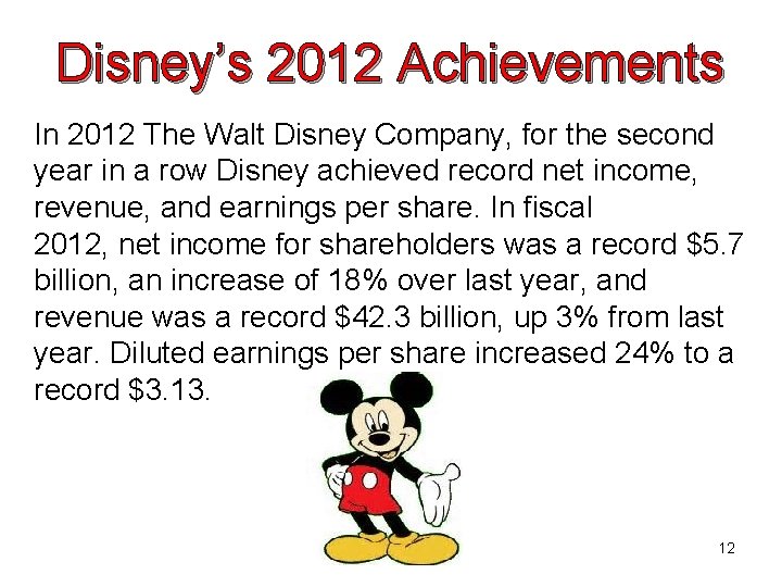 Disney’s 2012 Achievements In 2012 The Walt Disney Company, for the second year in