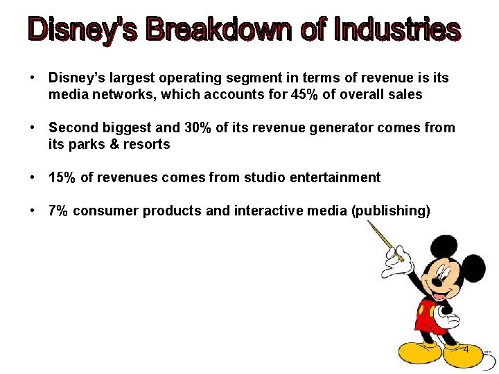  • Disney’s largest operating segment in terms of revenue is its media networks,