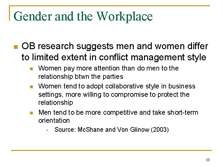 Gender and the Workplace n OB research suggests men and women differ to limited