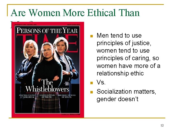 Are Women More Ethical Than Men? n n n Men tend to use principles