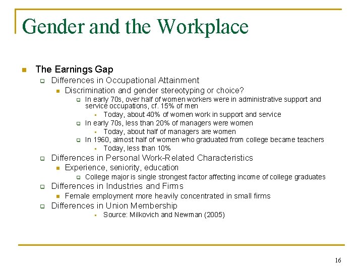 Gender and the Workplace n The Earnings Gap q Differences in Occupational Attainment n