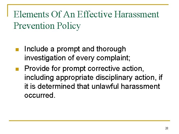 Elements Of An Effective Harassment Prevention Policy n n Include a prompt and thorough