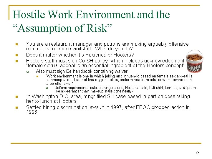 Hostile Work Environment and the “Assumption of Risk” n n n You are a