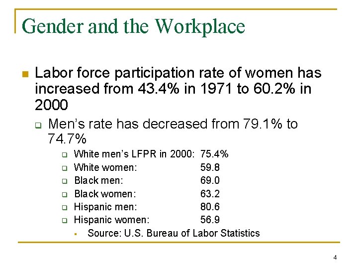 Gender and the Workplace n Labor force participation rate of women has increased from