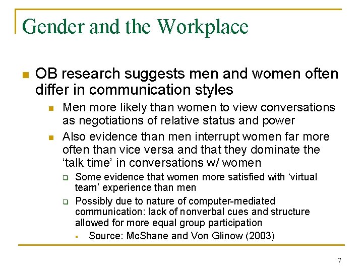 Gender and the Workplace n OB research suggests men and women often differ in