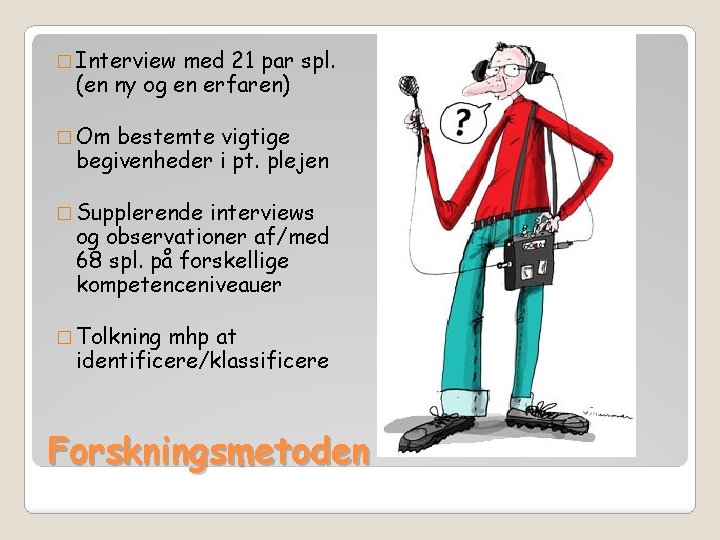 � Interview med 21 par spl. (en ny og en erfaren) � Om bestemte