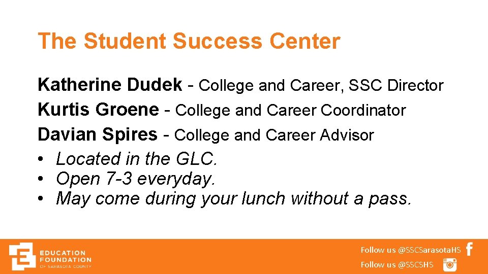 The Student Success Center Katherine Dudek - College and Career, SSC Director Kurtis Groene