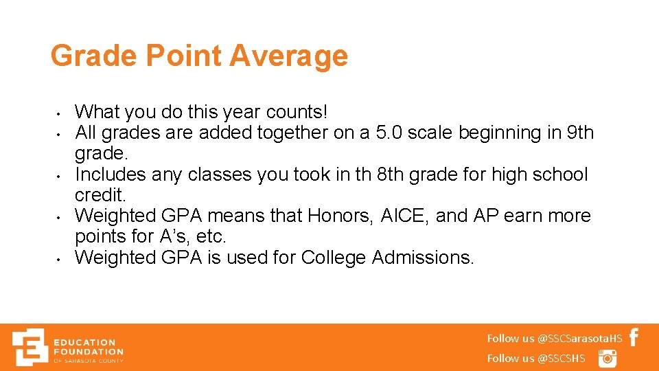 Grade Point Average • • • What you do this year counts! All grades