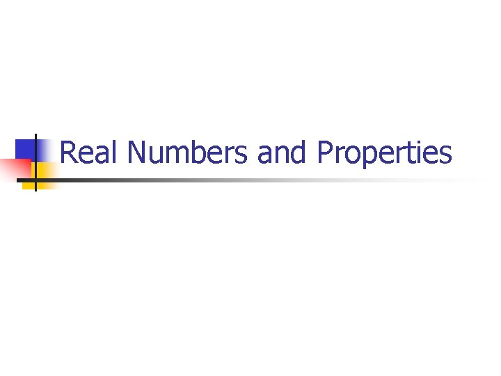 Real Numbers and Properties 