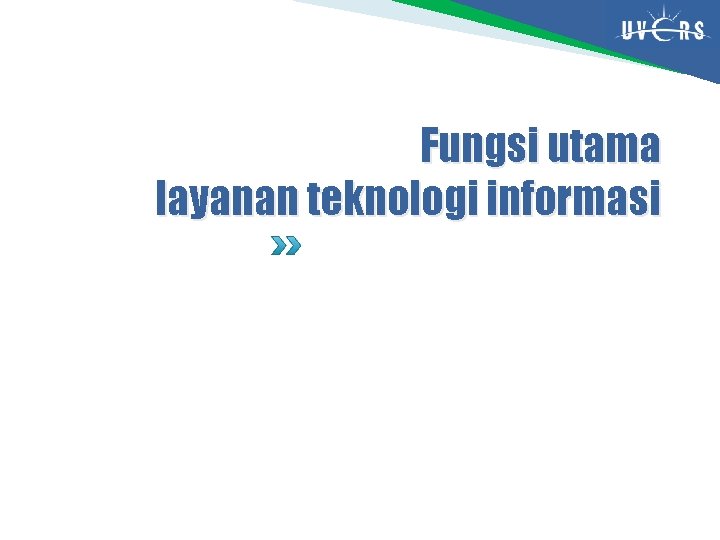 Fungsi utama layanan teknologi informasi 