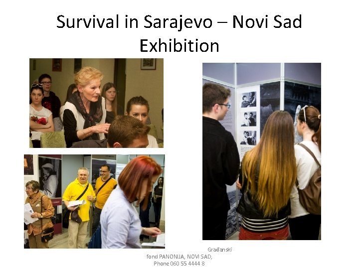 Survival in Sarajevo – Novi Sad Exhibition Građanski fond PANONIJA, NOVI SAD, Phone 060