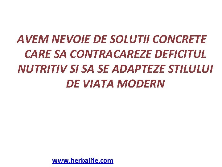 AVEM NEVOIE DE SOLUTII CONCRETE CARE SA CONTRACAREZE DEFICITUL NUTRITIV SI SA SE ADAPTEZE