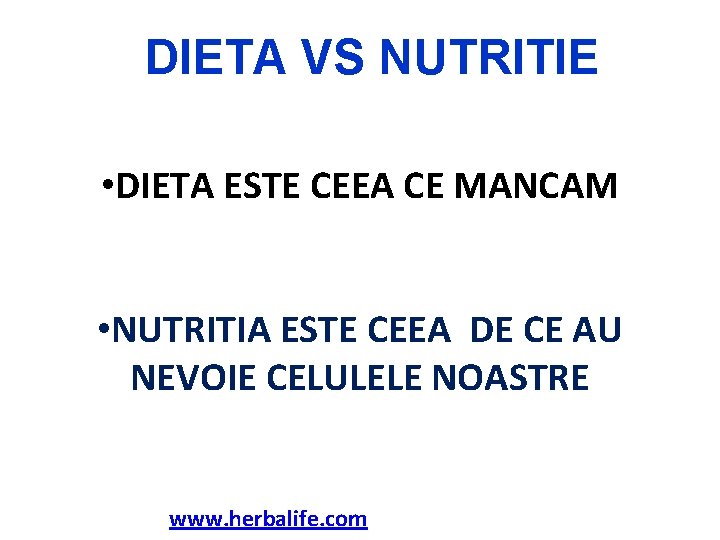 DIETA VS NUTRITIE • DIETA ESTE CEEA CE MANCAM • NUTRITIA ESTE CEEA DE