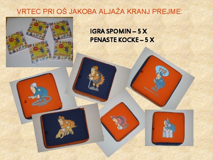 VRTEC PRI OŠ JAKOBA ALJAŽA KRANJ PREJME: IGRA SPOMIN – 5 X PENASTE KOCKE