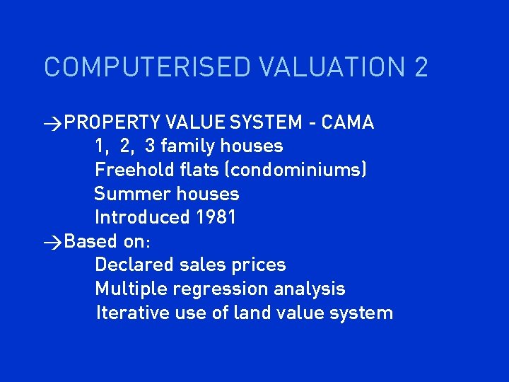 COMPUTERISED VALUATION 2 >PROPERTY VALUE SYSTEM - CAMA 1, 2, 3 family houses Freehold