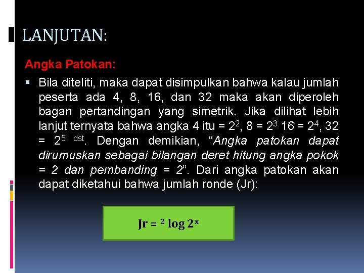 LANJUTAN: Angka Patokan: Bila diteliti, maka dapat disimpulkan bahwa kalau jumlah peserta ada 4,