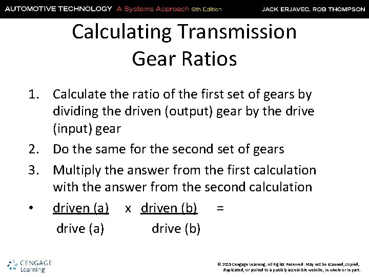Calculating Transmission Gear Ratios 1. Calculate the ratio of the first set of gears