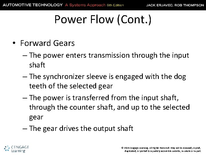 Power Flow (Cont. ) • Forward Gears – The power enters transmission through the