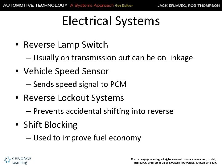 Electrical Systems • Reverse Lamp Switch – Usually on transmission but can be on