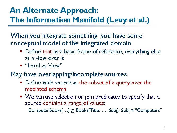 An Alternate Approach: The Information Manifold (Levy et al. ) When you integrate something,