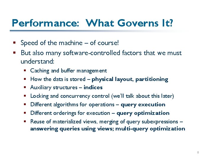 Performance: What Governs It? § Speed of the machine – of course! § But