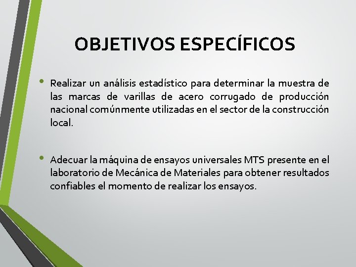 OBJETIVOS ESPECÍFICOS • Realizar un análisis estadístico para determinar la muestra de las marcas