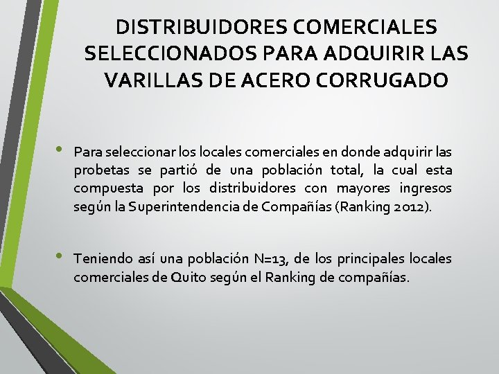 DISTRIBUIDORES COMERCIALES SELECCIONADOS PARA ADQUIRIR LAS VARILLAS DE ACERO CORRUGADO • Para seleccionar los