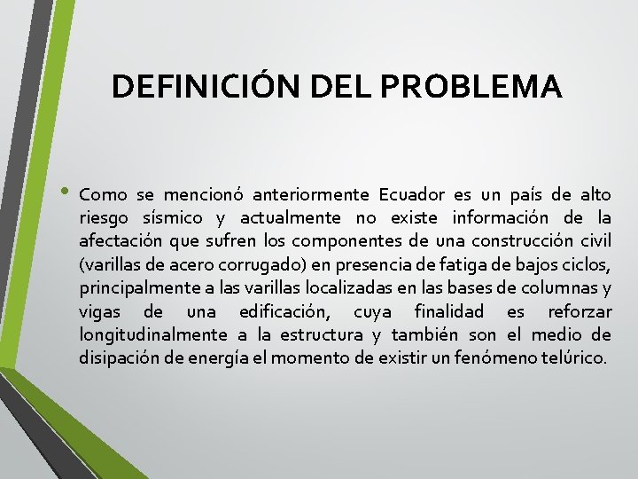 DEFINICIÓN DEL PROBLEMA • Como se mencionó anteriormente Ecuador es un país de alto