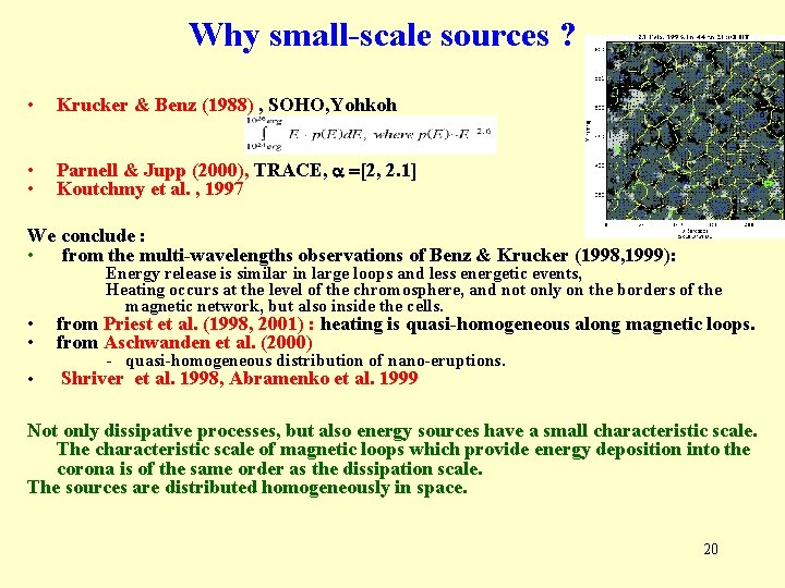 Why small-scale sources ? • Krucker & Benz (1988) , SOHO, Yohkoh • • Why small-scale sources ? • Krucker & Benz (1988) , SOHO, Yohkoh • •
