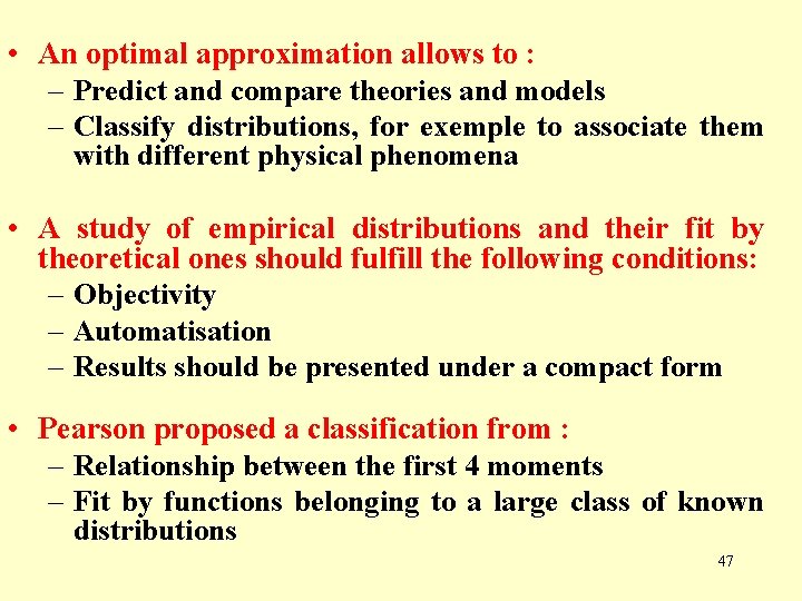 • An optimal approximation allows to : – Predict and compare theories and • An optimal approximation allows to : – Predict and compare theories and