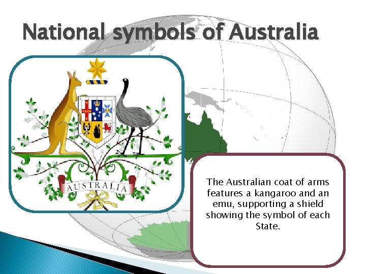 National symbols of Australia The Australian coat of arms features a kangaroo and an