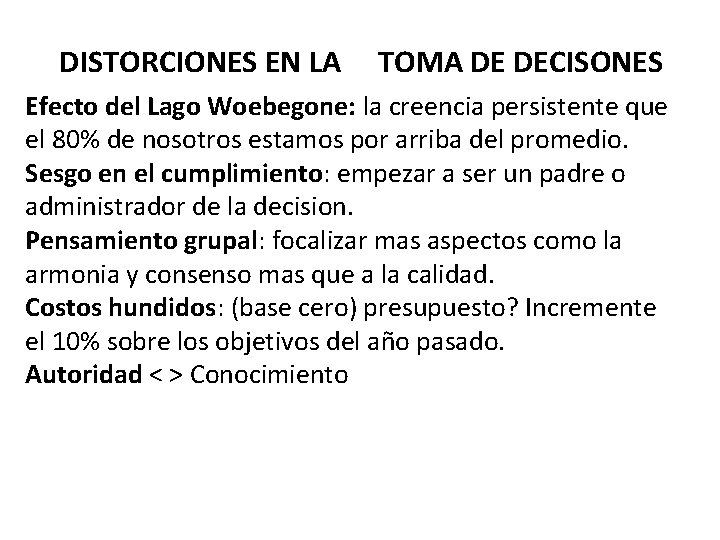 DISTORCIONES EN LA TOMA DE DECISONES Efecto del Lago Woebegone: la creencia persistente que